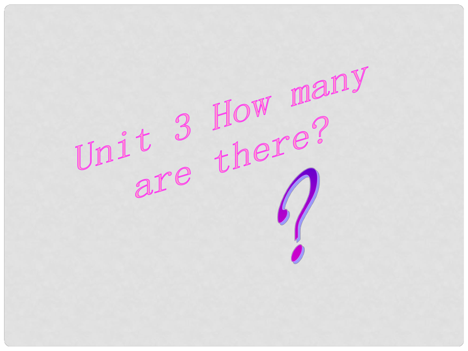七年级英语上册 Module 2 My classroom and my body Unit3 How many are there课件（外研版七年级）_第1页