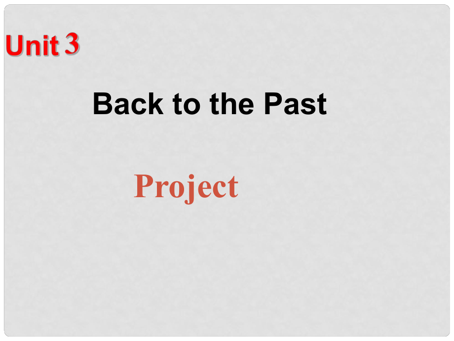 江苏省灌南高级中学高一英语《M3 U3 Back to the Past》 Project课件 译林牛津版必修3_第1页